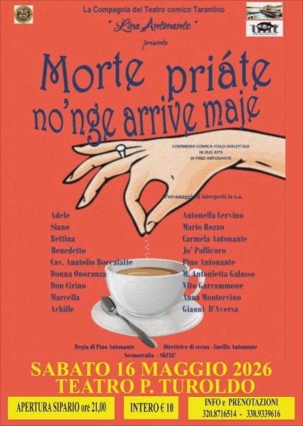 Commedia comica " Morte priàte no'nge arrive maje"