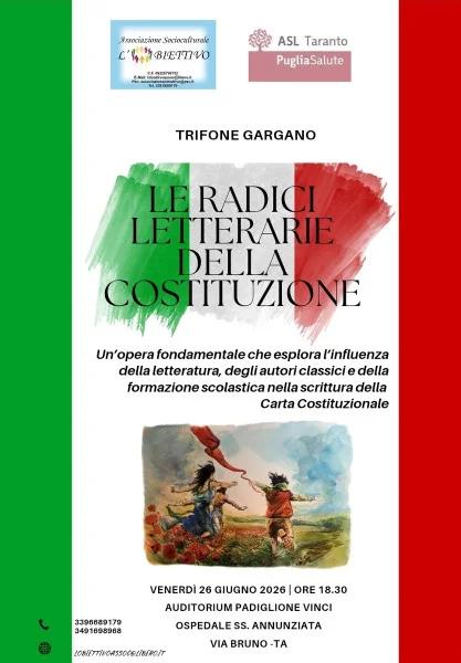 Le Radici Letterarie della Costituzione · Trifone Gargano