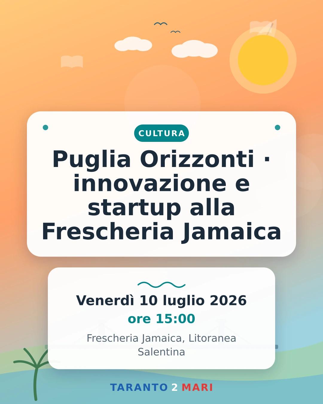 Puglia Orizzonti · innovazione e startup alla Frescheria Jamaica