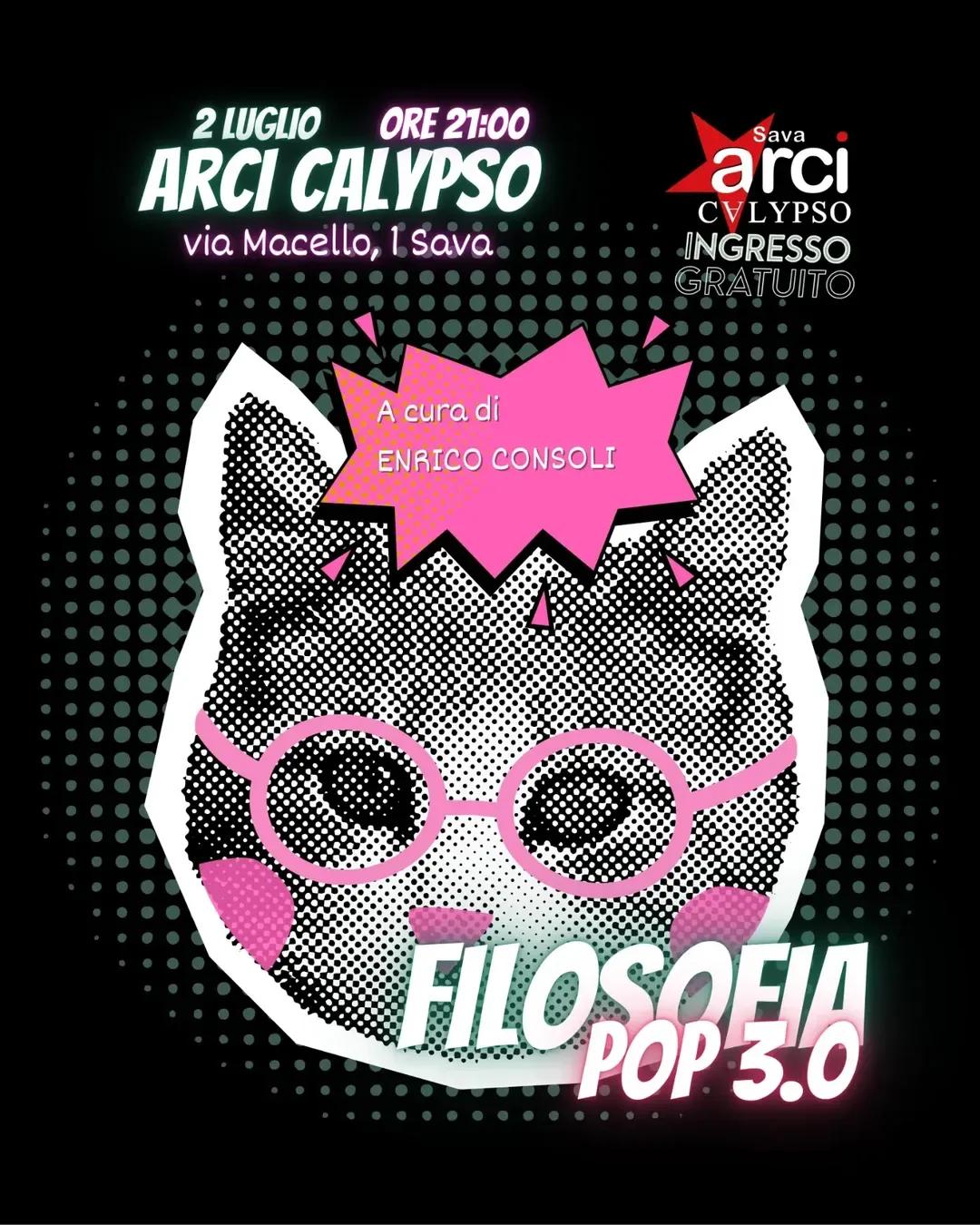Filosofia Pop · gran finale all'Arci Calypso (Sava)