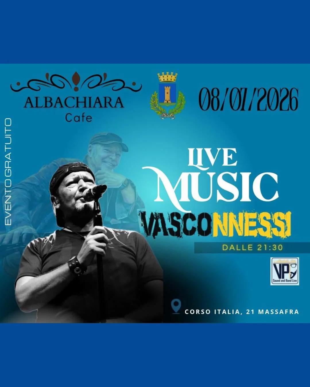 Albachiara Cafè · Vasconnessi, tribute Vasco Rossi