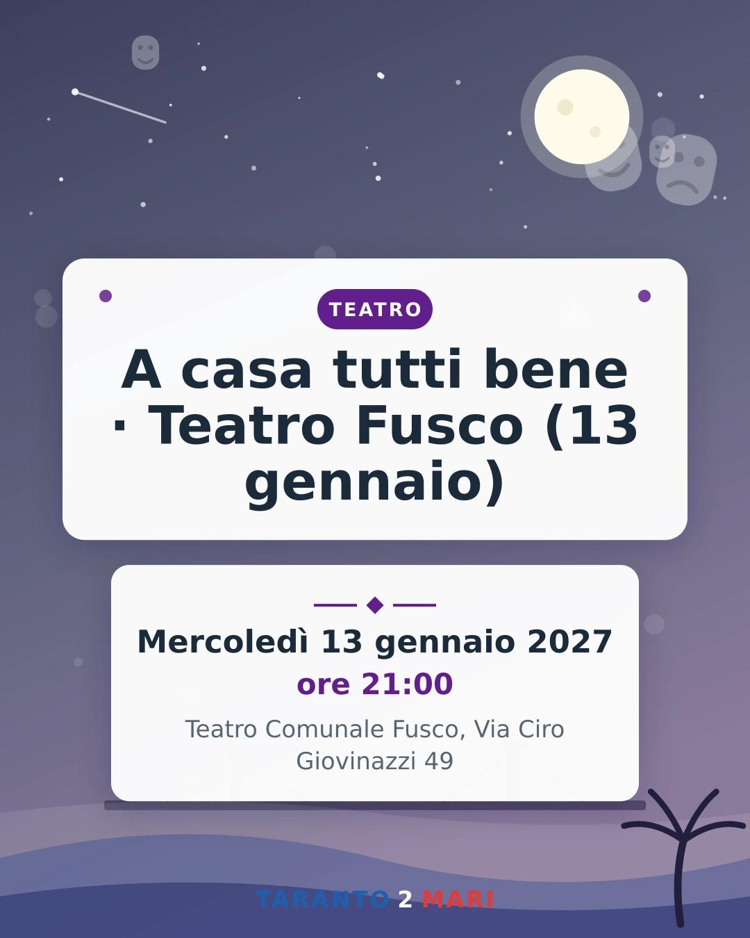 A casa tutti bene · Teatro Fusco (13 gennaio)