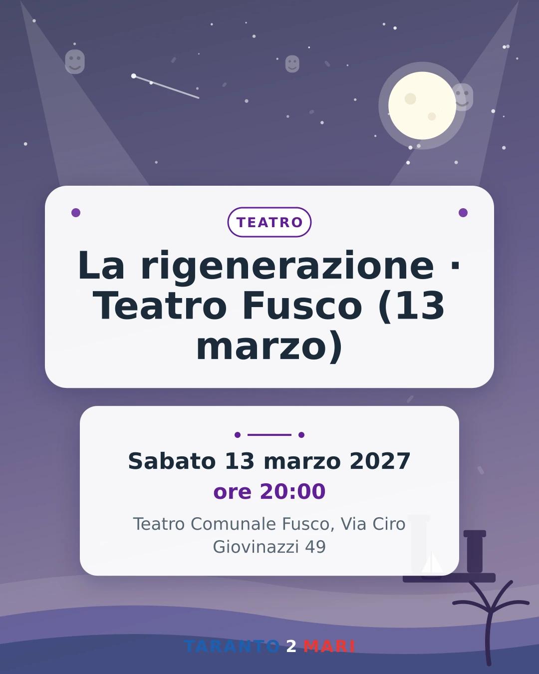 La rigenerazione · Teatro Fusco (13 marzo)