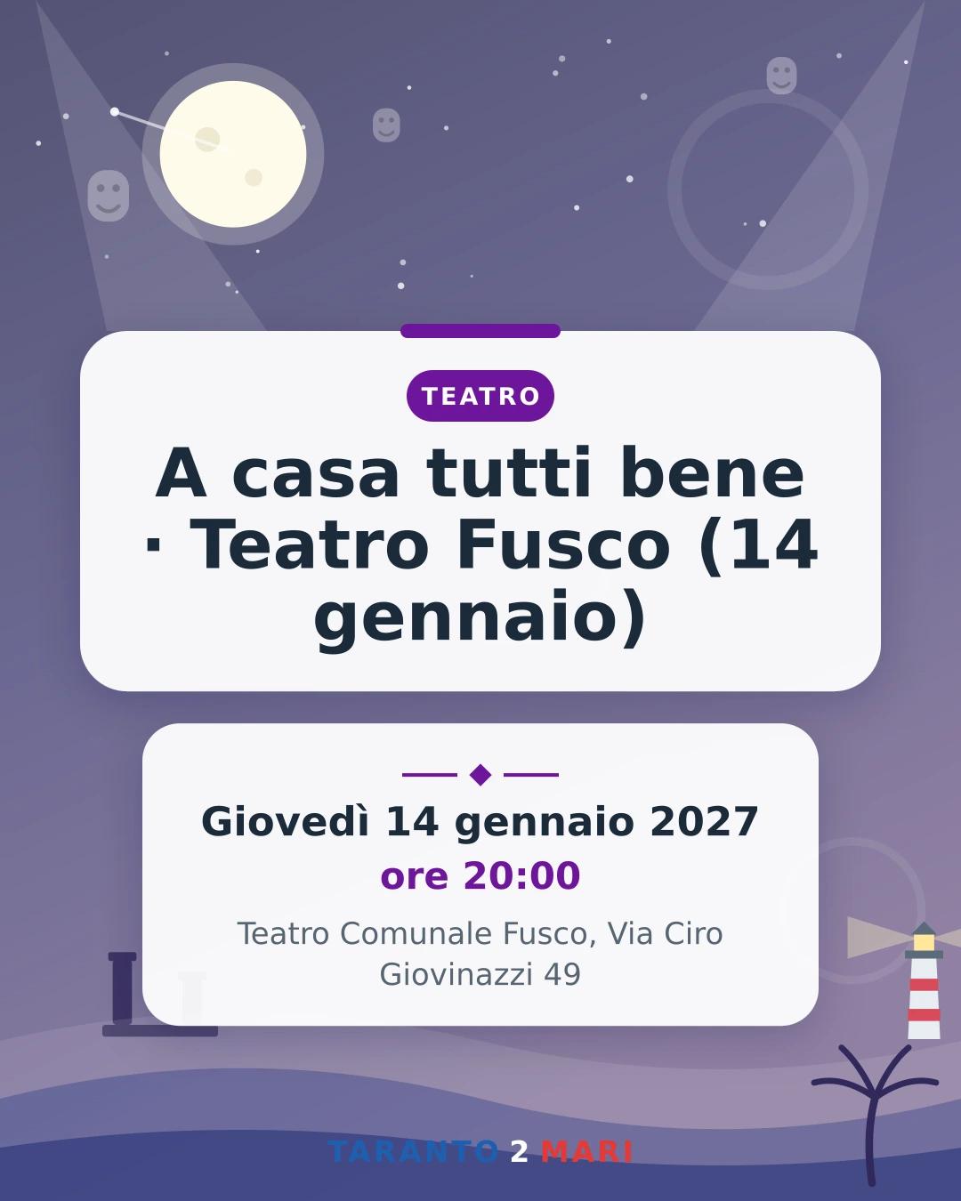 A casa tutti bene · Teatro Fusco (14 gennaio)