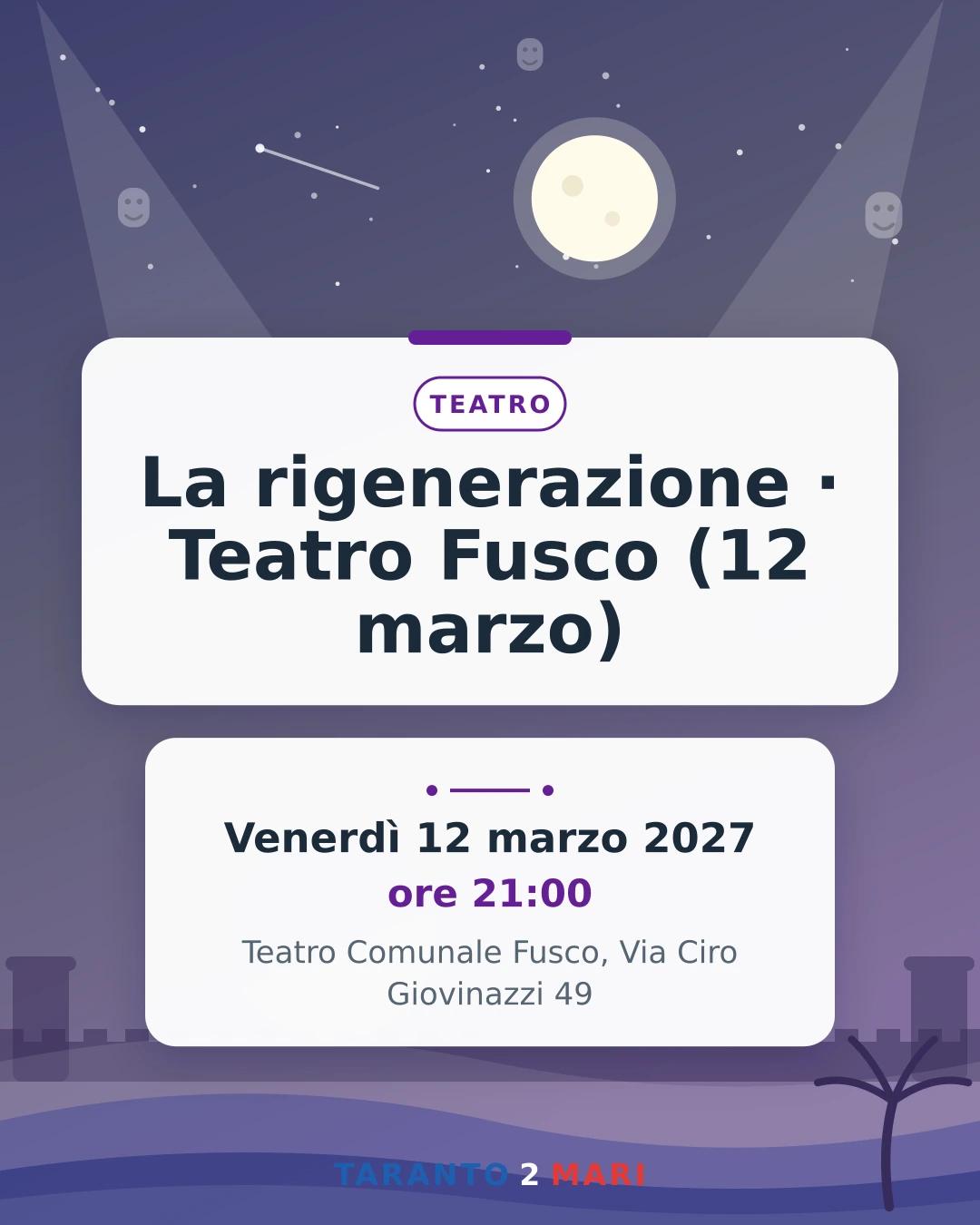 La rigenerazione · Teatro Fusco (12 marzo)