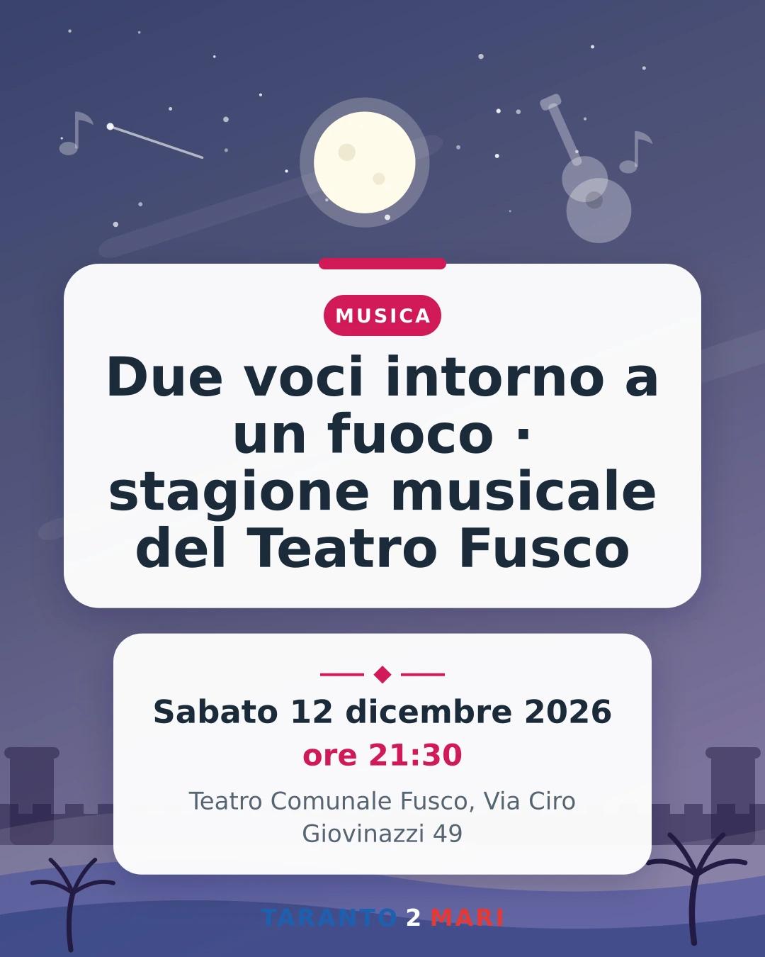 Due voci intorno a un fuoco · stagione musicale del Teatro Fusco