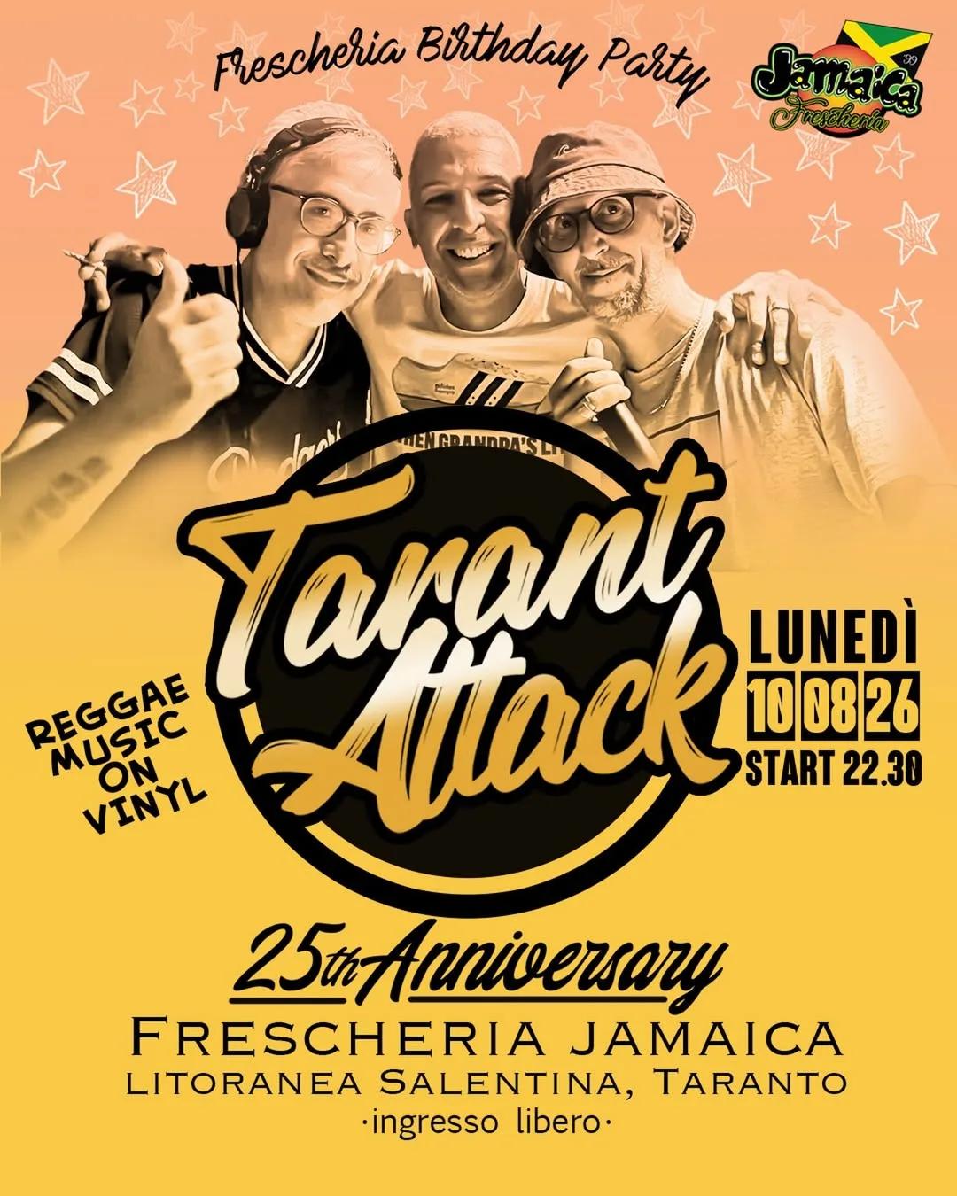 Tarant Attack 25th Anniversary alla Frescheria Jamaica
