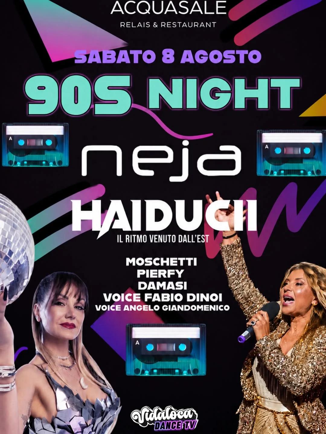 90s Night all'Acquasale · Neja e Haiducii